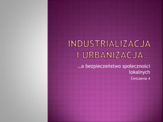 Industrializacja i urbanizacja…
