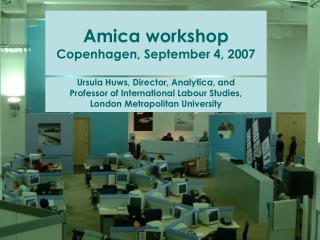 Amica workshop Copenhagen, September 4, 2007
