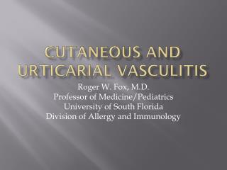 Cutaneous and Urticarial Vasculitis