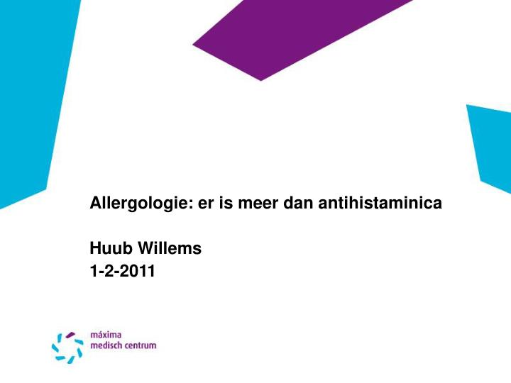 allergologie er is meer dan antihistaminica huub willems 1 2 2011