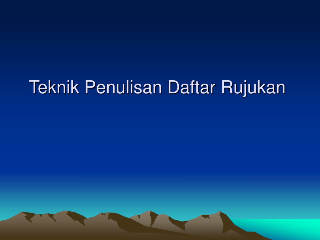 Slide Rujukan PPT - Teknik Penulisan Daftar Rujukan PowerPoint Presentation, free ...