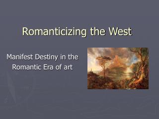 Romanticizing the West