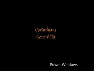 Corinthians Gone Wild