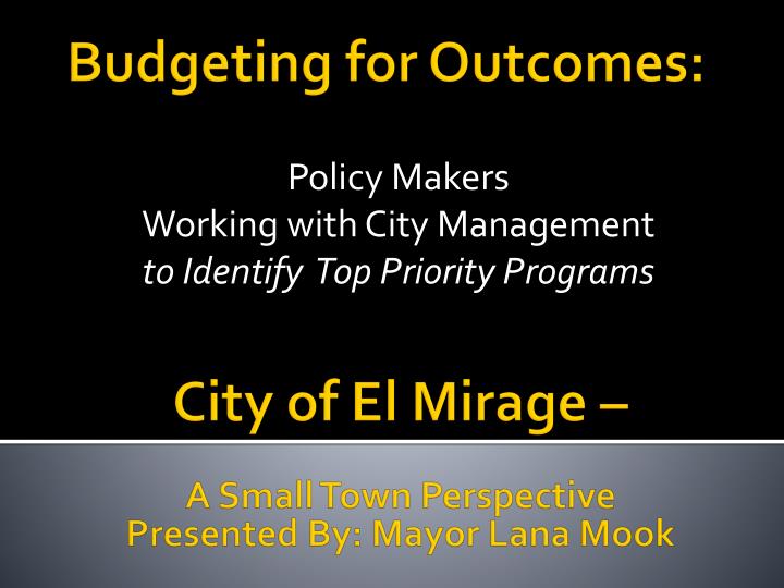 policy makers working with city management to identify top priority programs