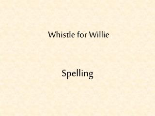 whistle for willie