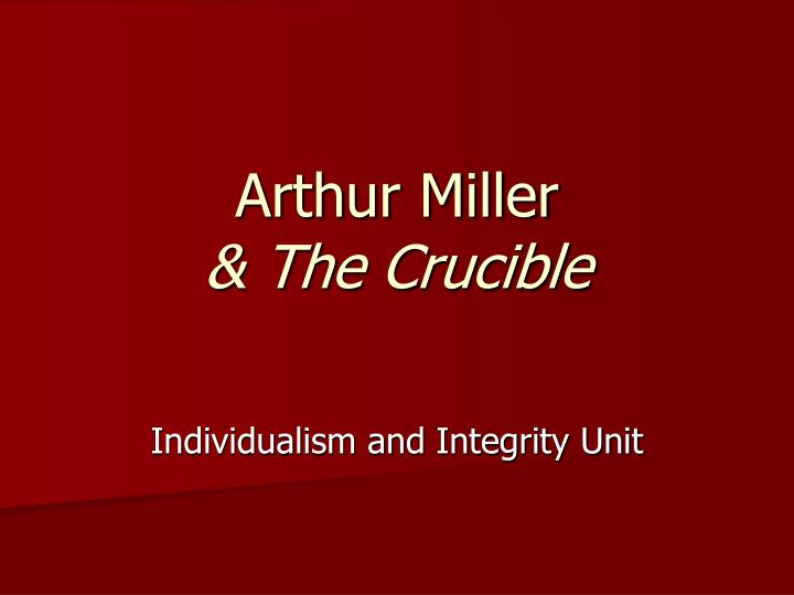 arthur miller the crucible