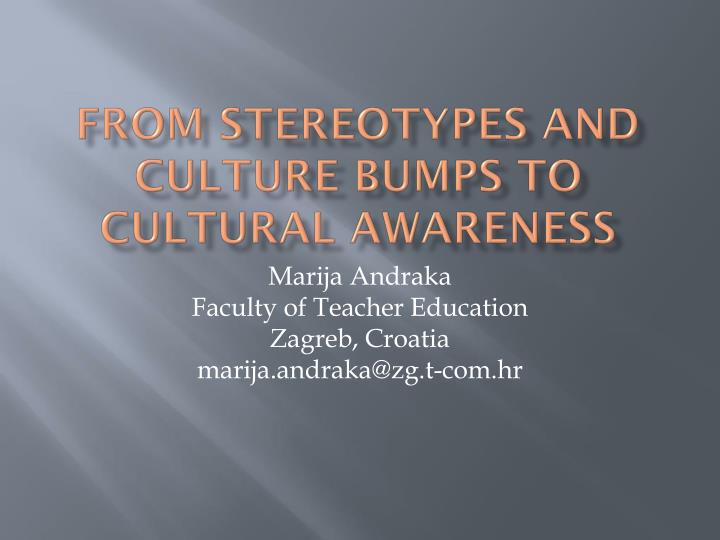 from stereotypes and culture bumps to cultural awareness