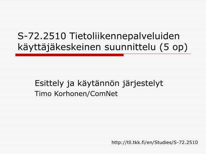 s 72 2510 tietoliikennepalveluiden k ytt j keskeinen suunnittelu 5 op