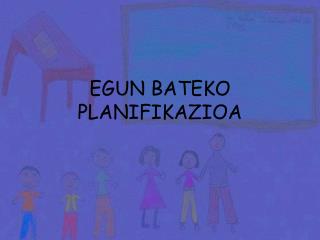 egun bateko planifikazioa