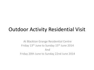 Outdoor Activity Residential Visit