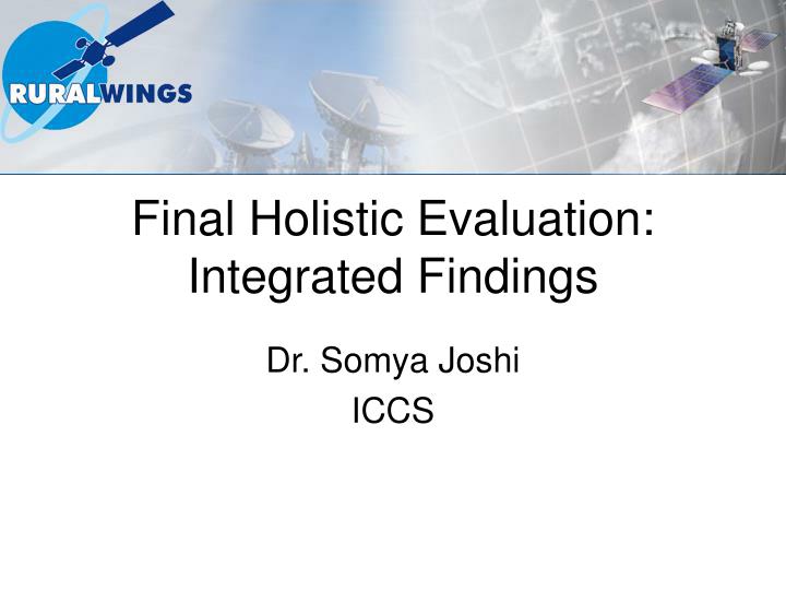final holistic evaluation integrated findings