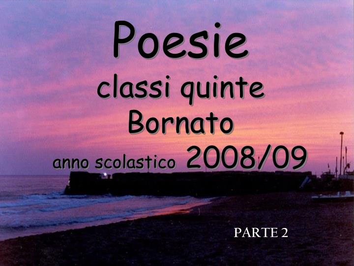poesie classi quinte bornato anno scolastico 2008 09