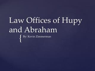 Law Offices of Hupy and Abraham