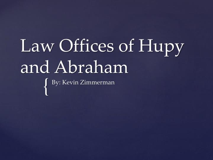 law offices of hupy and abraham