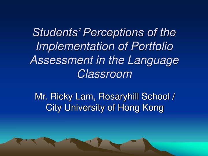 students perceptions of the implementation of portfolio assessment in the language classroom
