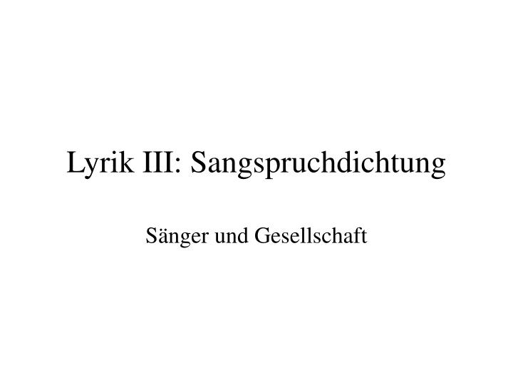 lyrik iii sangspruchdichtung
