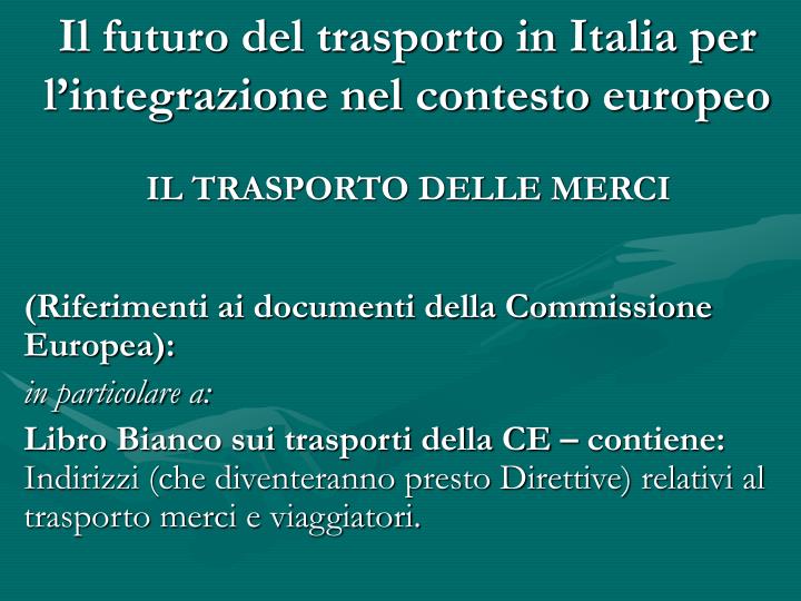 il futuro del trasporto in italia per l integrazione nel contesto europeo