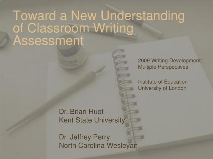 toward a new understanding of classroom writing assessment