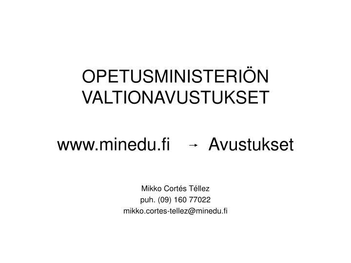 opetusministeri n valtionavustukset www minedu fi avustukset