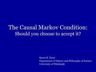 The Causal Markov Condition: Should you choose to accept it?