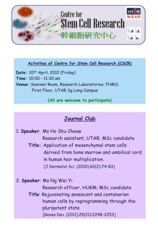 Activities of Centre for Stem Cell Research (CSCR) Date: 20 th April, 2012 (Friday)