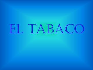 el tabaco