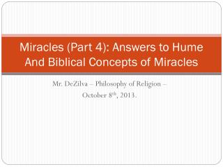 Miracles (Part 4): Answers to Hume And Biblical Concepts of Miracles
