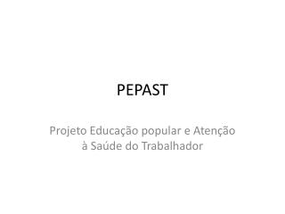 PEPAST