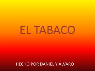 el tabaco