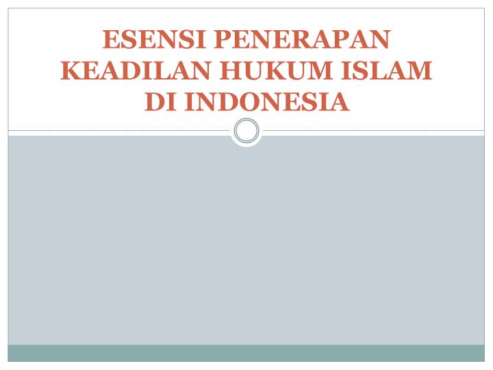 esensi penerapan keadilan hukum islam di indonesia