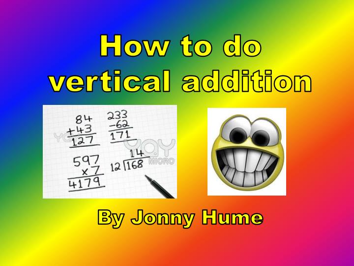 how to do vertical addition by jonny hume