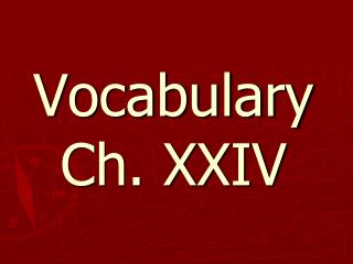 Vocabulary Ch. XXIV