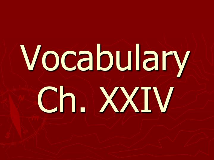 vocabulary ch xxiv