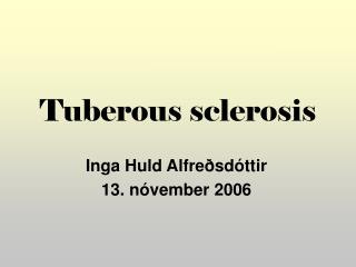 tuberous sclerosis