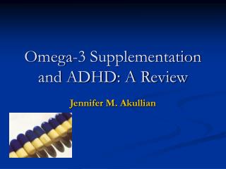 Omega-3 Supplementation and ADHD: A Review