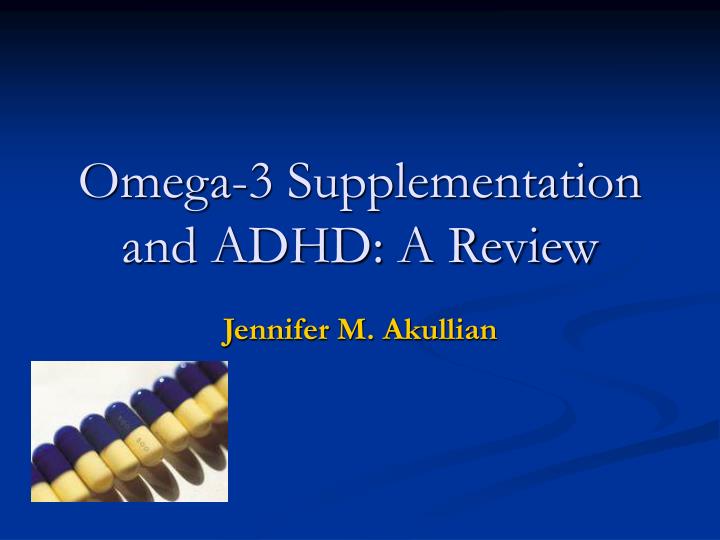 omega 3 supplementation and adhd a review