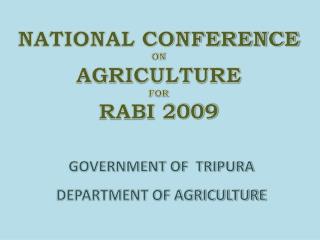 NATIONAL CONFERENCE ON AGRICULTURE FOR RABI 2009