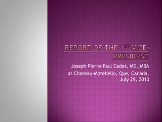 REPORT OF THE 1 ST VICE-PRESIDENT