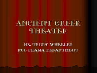 Theater as known today was invented by the Greeks