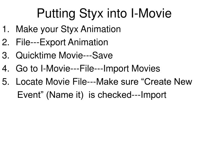 putting styx into i movie