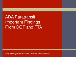 ADA Paratransit: Important Findings From DOT and FTA
