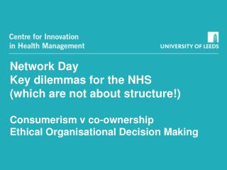 Network Day Key dilemmas for the NHS (which are not about structure!) Consumerism v co-ownership