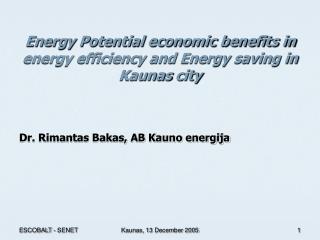 Energy Potential economic benefits in energy efficiency and Energy saving in Kaunas city