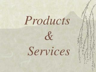 Products &amp; Services