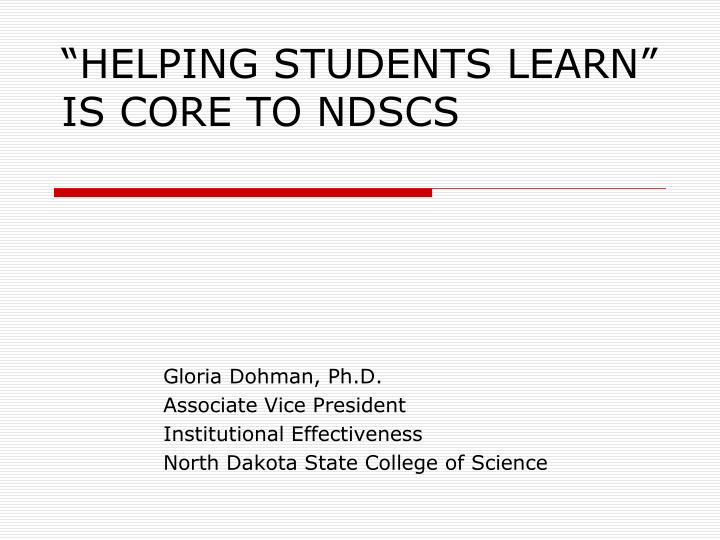helping students learn is core to ndscs