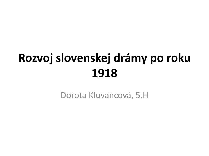 rozvoj slovenskej dr my po roku 1918