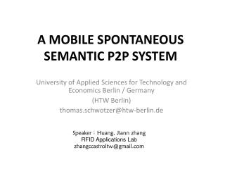 A MOBILE SPONTANEOUS SEMANTIC P2P SYSTEM