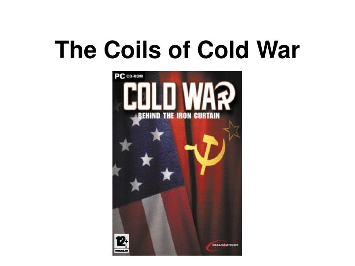 the coils of cold war