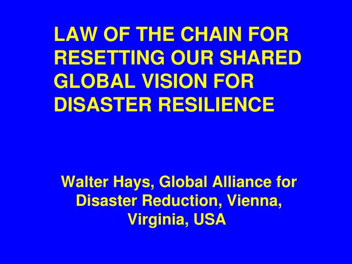 law of the chain for resetting our shared global vision for disaster resilience