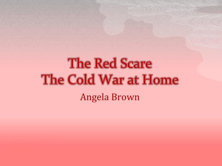 the red scare the cold war at home